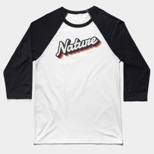 70S RETRO  vintage QUOTE LETTERING text base NATURE Baseball T-Shirt